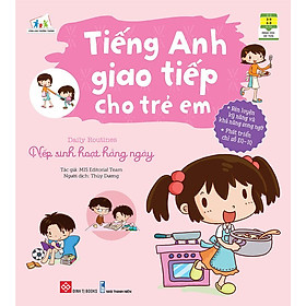 Tiếng Anh Giao Tiếp Cho Trẻ Em - Nếp Sinh Hoạt Hằng Ngày