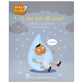 Bi Bô Bé Hỏi? - Vì Sao Trời Đổ Mưa?