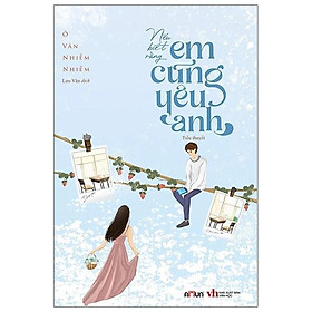 Nếu Biết Rằng Em Cũng Yêu Anh - Nhà sách Fahasa