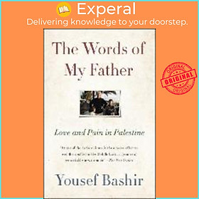 Sách - The Words of My Father : Love and Pain in Palestine by Yousef Bashir (US edition, hardcover)