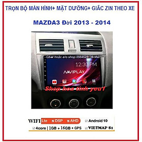 MÀN HÌNH kèm MẶT DƯỠNG CHO XE MAZDA3 + GIẮC ZIN đời 2013-2014 HỔ TRỢ LẮP ĐĂT. TẶNG PM VIETMAP S1