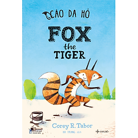 Chú Cáo Da Hổ - Fox the Tiger Sách Thiếu Nhi Song Ngữ