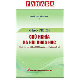 Sách - Giáo Trình Chủ Nghĩa Xã Hội Khoa Học (Dành Cho Bậc Đại Học Hệ Không Chuyên Lý Luận Chính Trị) (Bản Mới)