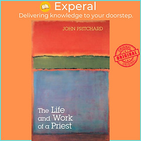 Sách - The Life and Work of a Priest by John Pritchard (UK edition, paperback)