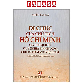 Di Chúc Của Chủ Tịch Hồ Chí Minh – Giá Trị Lịch Sử Ý Nghĩa Định Hướng Cho Cách Mạng Việt Nam