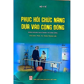 Phục hồi chức năng dựa vào cộng đồng (Dùng cho đào tạo cử nhân y tế công cộng)