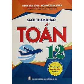 Sách Tham Khảo Toán 12 (Dùng Cho SGK Hiện Hành)