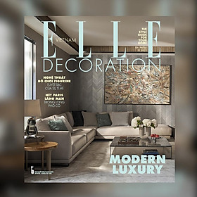 Hình ảnh ELLE DECORATION THÁNG 12/2022 – MODERN LUXURY