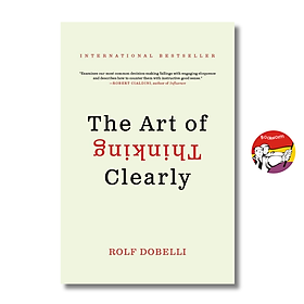 Sách - The Art of Thinking Clearly by Rolf Dobelli | NonFiction / Psychology / Self Help / Ngoại văn