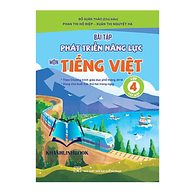 Sách Bài Tập Phát Triển Năng Lực Môn Tiếng Việt Lớp 4 Tập 1 ( Theo chương trình GDPT 2018 ) (Kết Nối)