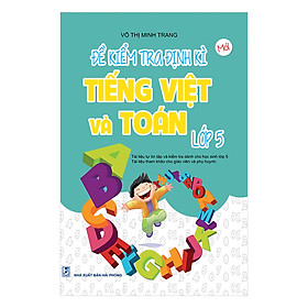 Đề Kiểm Tra Định Kì Tiếng Việt Và Toán Lớp 5