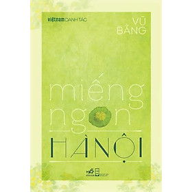 Việt Nam danh tác - Miếng ngon Hà Nội