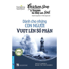 Hình ảnh Sách - Chicken Soup To Inspire The Body and Soul 6 - Dành cho những con người vượt lên số phận - First News