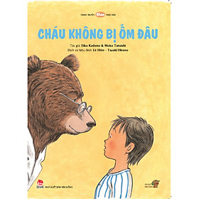 [Download Sách] Cháu không bị ốm đâu - Tranh truyện Ehon Nhật Bản kích thích tư duy cho trẻ từ 3-6 tuổi. 