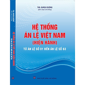 Hệ thống án lệ Việt Nam (hiện hành) từ án lệ số 01 đến án lệ số 70