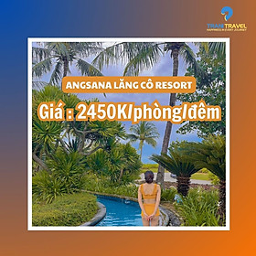 [Trani Travel] E-Voucher Nghỉ Dưỡng Angsana Lăng Cô Resort