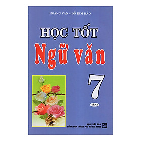 Học Tốt Ngữ Văn 7 (Tập 2)