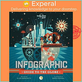 Sách - Infographic Guide to the Globe by Lonely Planet Kids Gwen Keraval (hardcover)