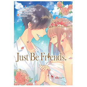 Just Be Friends (Tặng Kèm 2 Bookmark và 1 Poster)