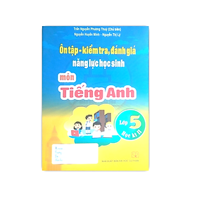 Sách - Ôn Tập - Kiểm Tra Đánh Giá Năng Lực Học Sinh Môn Tiếng Anh 5 Kì 2