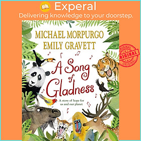 Sách - A Song of Gladness : A Story of Hope for Us and Our Pla by Michael Morpurgo EMILY GRAVETT (UK edition, hardcover)