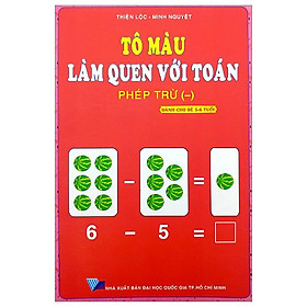 Tô Màu - Làm Quen Với Toán - Phép Trừ (Dành Cho Trẻ 5-6 Tuổi)