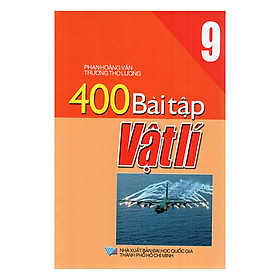 Nơi bán 400 Bài Tập Vật Lí Lớp 9 - Giá Từ -1đ