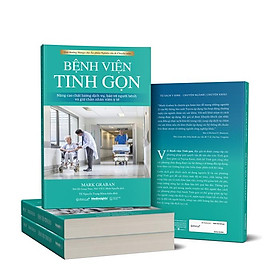 Bệnh Viện Tinh Gọn (Tư Duy Tinh Gọn – Chìa Khóa Cho Quản Trị Bệnh Viện) – Mark Graban – Bản Quyền