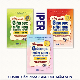 Sách Combo 3 quyển Cẩm nang giáo dục mầm non (High/Scope - Reggio - Steiner Waldorf)