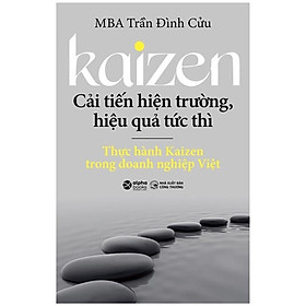 Hình ảnh Sách Kaizen - Cải Tiến Hiện Trường, Hiệu Quả Tức Thì: Thực Hành Kaizen Trong Doanh Nghiệp Việt - Alphabooks - BẢN QUYỀN