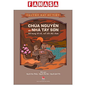 Chuyện Hay Sử Việt - Chúa Nguyễn Và Nhà Tây Sơn - Mở Mang Bờ Cõi, Nối Liền Bắc Nam
