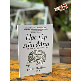 HỌC TẬP SIÊU ĐẲNG – Peter Hollins – Nguyễn Thị Hạ Ni dịch – Times Book 