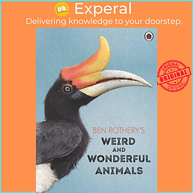Sách - Ben Rothery's Weird and Wonderful Animals by Ben Rothery (UK edition, hardcover)