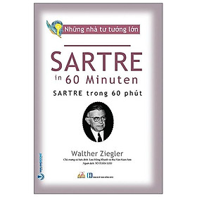 Sách Nhà Tư Tưởng Lớn - Sartre Trong 60 Phút