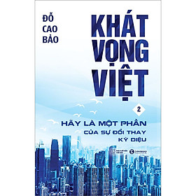 [Download Sách] Khát Vọng Việt 2 - Hãy Là Một Phần Của Sự Đổi Thay Kỳ Diệu