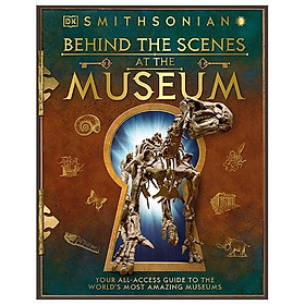 Ảnh bìa Behind The Scenes At The Museum: Your All-Access Guide To The World's Amazing Museums