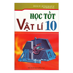 Nơi bán Học Tốt Vật Lí Lớp 10 (Tái Bản) - Giá Từ -1đ