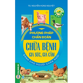 Ảnh bìa Nông Nghiệp Hữu Cơ - Phương Pháp Chẩn Đoán Chữa Bệnh Gia Súc, Gia Cầm Dành Cho Người Chăn Nuôi