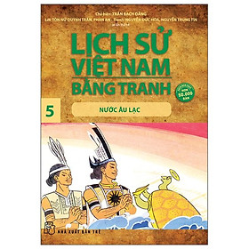 Lịch Sử Việt Nam Bằng Tranh 05: Nước Âu Lạc - Bản Quyền