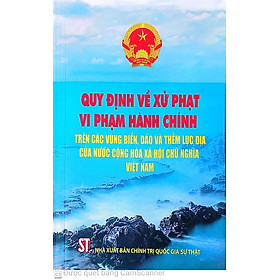 Quy định về xử phạt vi phạm hành chính trên các vùng biển, đảo và thềm lục địa của nước Cộng hòa xã hội chủ nghĩa Việt Nam