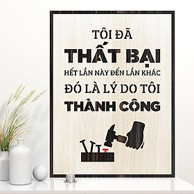 Mua Tranh tạo động lực gỗ TBIG048 - Tôi đã thất bại hết lần này đến lần khác  đó là lý do tôi thành công