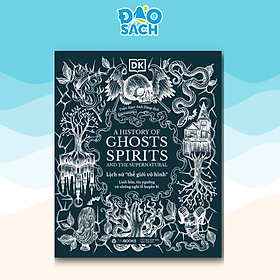 Sách - Lịch Sử Thế Giới Vô Hình - Linh Hồn, Tín Ngưỡng và Những Nghi Lễ Huyền Bí