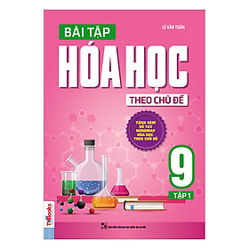 Bài Tập Hóa Học Theo Chủ Đề Lớp 9 (Tập 1)