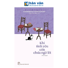 Sách - Khi Tình Yêu Còn Chưa Ngỏ Lời - Toshikazu Kawaguchi