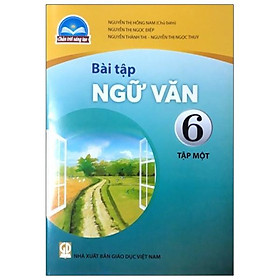 Sách Giáo Khoa Bài Tập Ngữ Văn 6 - Tập 1 (Chân Trời Sáng Tạo) (Chuẩn)