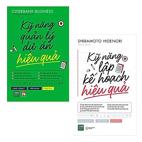 Combo Nâng Cao Kết Quả Công Việc: Kỹ Năng Quản Lý Dự Án Hiệu Quả + Kỹ Năng Lập Kế Hoạch Hiệu Quả (thay đổi thái độ, nâng cao hiệu suất)