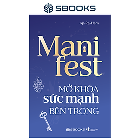 Sách Manifest - Mở Khóa Sức Mạnh Bên Trong - SBOOKS