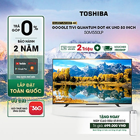 Mua Google Tivi QLED TOSHIBA 50 inch 50M550LP  Smart TV Màn Hình Quantum Dot 4K UHD - Loa 49W - Hàng Chính Hãng