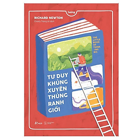 Tư Duy Khủng Xuyên Thủng Ranh Giới - Richard Newton - AZ Việt Nam - Richard Rhodes