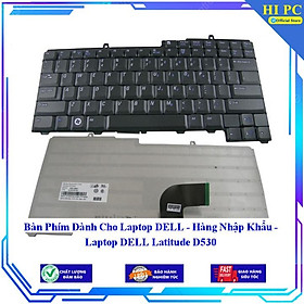 Bàn Phím Dành Cho Laptop DELL - Laptop DELL Latitude D530 - Hàng Nhập Khẩu